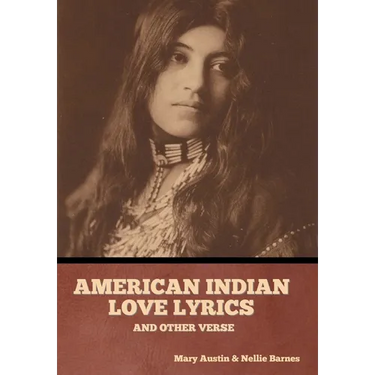 American Indian love lyrics, and other verse