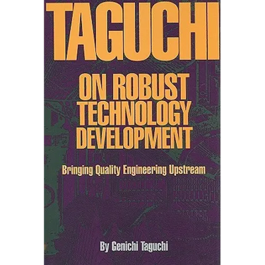 Taguchi on Robust Quality Development Bringing Quality Engineering Upstream
