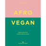 Afro Vegan: Family Recipes from a British-Nigerian Kitchen