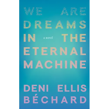 We Are Dreams in the Eternal Machine