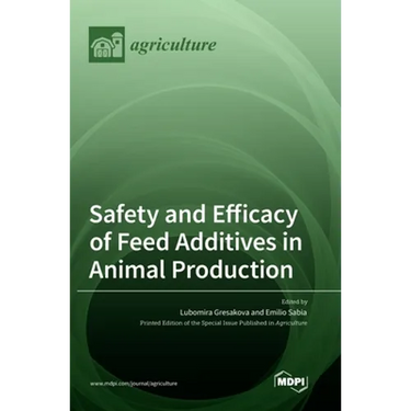 Safety and Efficacy of Feed Additives in Animal Production