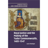 Royal Justice and the Making of the Tudor Commonwealth, 1485-1547