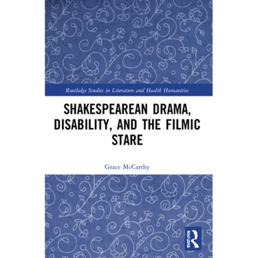 Shakespearean Drama, Disability, and the Filmic Stare