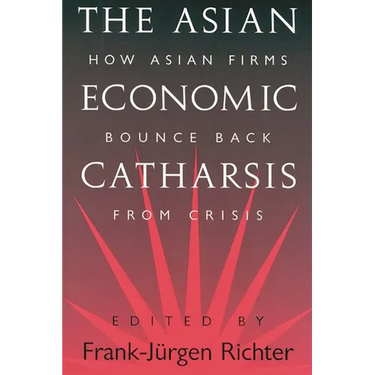 The Asian Economic Catharsis: How Asian Firms Bounce Back from Crisis