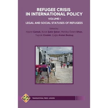 Refugee Crisis in International Policy, Volume I - Legal and Social Statuses of Refugees