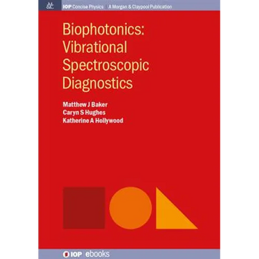 Biophotonics: Vibrational Spectroscopic Diagnostics