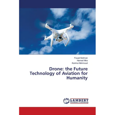 Drone: the Future Technology of Aviation for Humanity