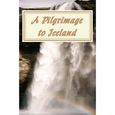 A Pilgrimage to Iceland
