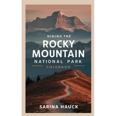 Hiking the Rocky Mountain National Park Colorado