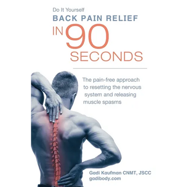 Do It Yourself Back Pain Relief In 90 Seconds: The Pain Free Approach to Resetting the Nervous System and Releasing Muscle Spasms