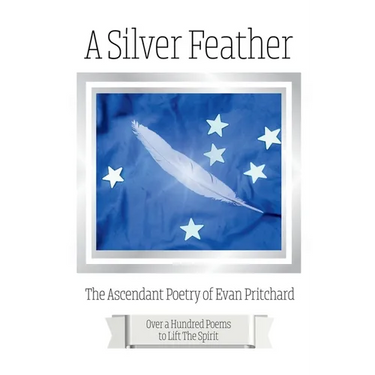 A Silver Feather: The Ascendant Poetry of Evan Pritchard