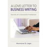 A Love Letter to Business Writing: Secrets of a Successful Freelancer