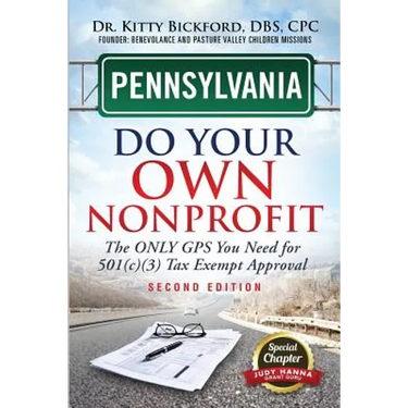 Pennsylvania Do Your Own Nonprofit: The Only GPS You Need For 501c3 Tax Exempt Approval
