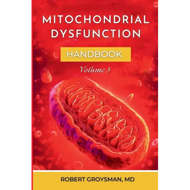 The Complete Long Covid Handbook: Volume 3 Mitochondria