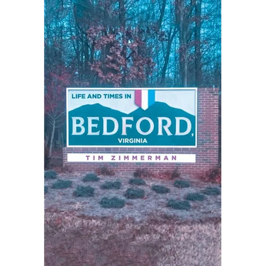 Life and Times in Bedford, Virginia