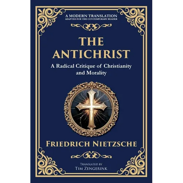 The Antichrist: A Bold Critique of Morality, Religion, and Power