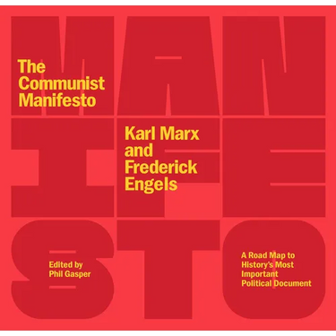 The Communist Manifesto: A Road Map to History's Most Important Political Document (Second Edition)