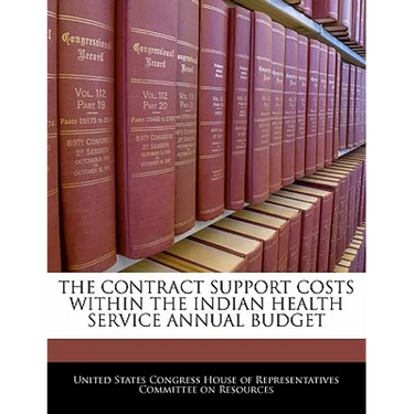 The Contract Support Costs Within the Indian Health Service Annual Budget