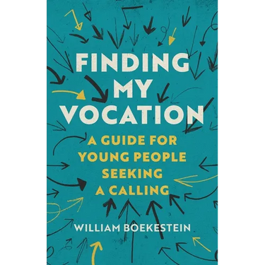 Finding My Vocation: A Guide for Young People Seeking a Calling