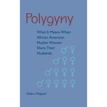 Polygyny: What It Means When African American Muslim Women Share Their Husbands