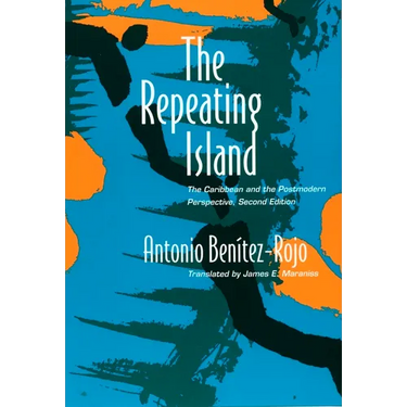 The Repeating Island: The Caribbean and the Postmodern Perspective