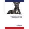 Propofol As A General Anaesthetic In Dog