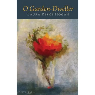 O Garden-Dweller