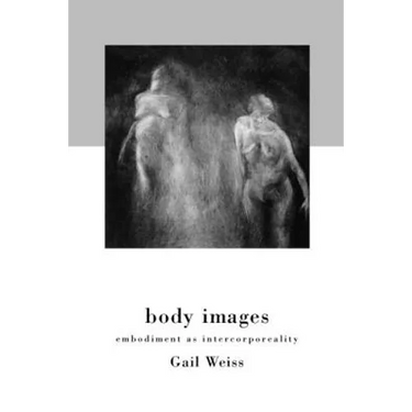 Body Images: Embodiment as Intercorporeality