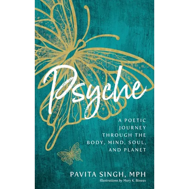 Psyche: A Poetic Journey Through the Body, Mind, Soul, and Planet