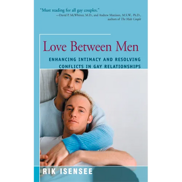 Love Between Men: Enhancing Intimacy and Resolving Conflicts in Gay Relationships