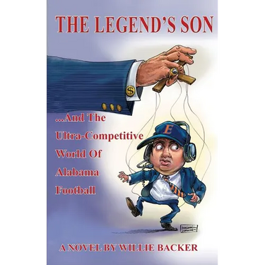 The Legend's Son: ...and the Ultra-Competitive World of Alabama Football