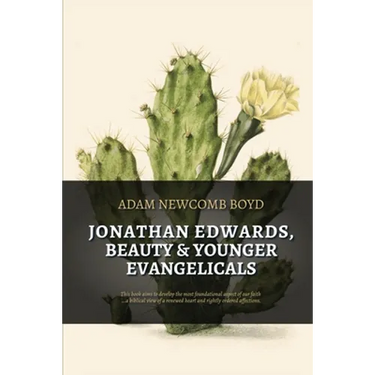 Jonathan Edwards, Beauty, and Younger Evangelicals