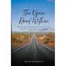 The Open Road Within: What Motorcycle Touring Teaches You About Freedom, Happiness and Life. Whether you ride or Not