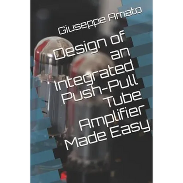 Design of an Integrated Push-Pull Tube Amplifier Made Easy