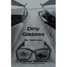 Dirty Glasses: My Testimony