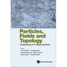 Particles, Fields and Topology: Celebrating A P Balachandran