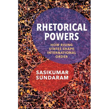 Rhetorical Powers: How Rising States Shape International Order