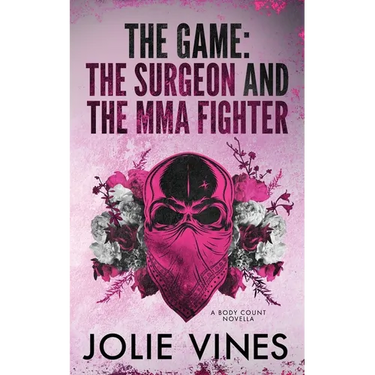 The Game - the Surgeon and the MMA Fighter (a Body Count novella)