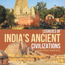 Legacies of India's Ancient Civilizations Grade 6 Children's Ancient History