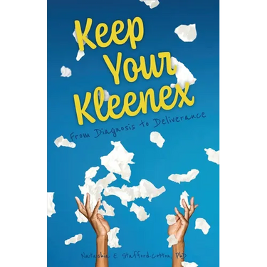 Keep Your Kleenex: From Diagnosis to Deliverance