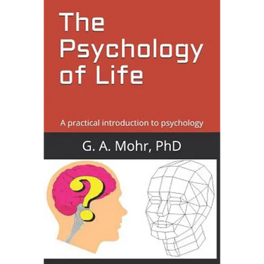 The Psychology of Life: A practical introduction to psychology