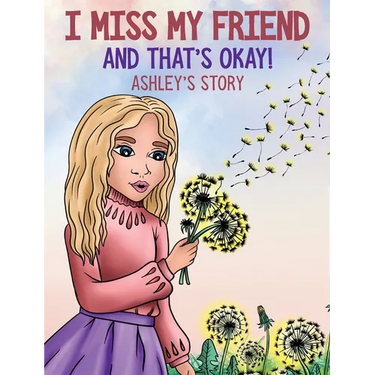 I Miss My Friend And That's Okay: Ashley's Story