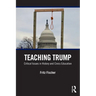 Teaching Trump: Critical Issues in History and Civics Education