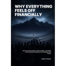 Why Everything Feels Off Financially: How Government Policy, Global Conflict, and Hidden Financial System Pressures Are Reshaping Your Money