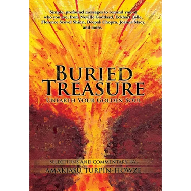 Buried Treasure: Unearth Your Golden Soul: Simple, Profound Messages to Remind You of Who You Are, from Neville Goddard, Eckhart Tolle,