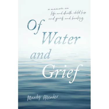 Of Water and Grief