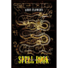Spell Book: A Comprehensive Guide to Magic Spells and Incantations (2023 Beginner Crash Course)