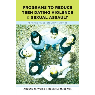 Programs to Reduce Teen Dating Violence and Sexual Assault: Perspectives on What Works