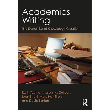 Academics Writing: The Dynamics of Knowledge Creation