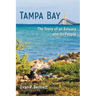Tampa Bay: The Story of an Estuary and Its People